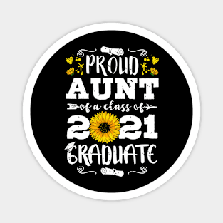 Proud Aunt of a Class of 2021 Graduate Seniors Sunflower Magnet